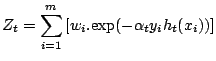 $\displaystyle Z_{t} = \sum_{i=1}^{m} \left[ w_{i}.\mbox{exp}(-\alpha_{t} y_{i} h_{t}(x_{i})) \right]$